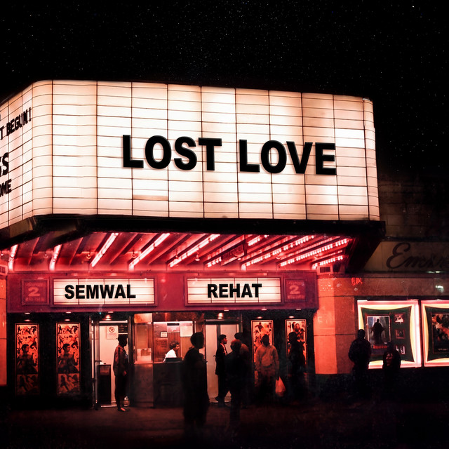 Lost Love — single cover art, a lit cinema marquee at night reading Lost Love, Semwal, Rehat